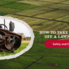 How to Take the Blade Off a Lawn Mower Safely and Correctly