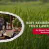 Best Residential Zero Turn Lawn Mowers for Speed, Comfort, and Performance