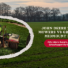 John Deere Zero-Turn Mowers vs Grasshopper MidMount Models: Why More Buyers Are Choosing Grasshopper for Better Value